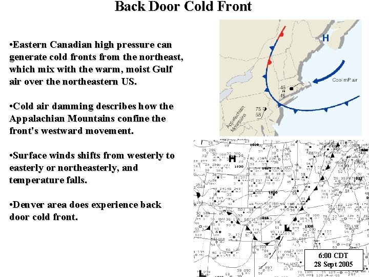 Back Door Cold Front • Eastern Canadian high pressure can generate cold fronts from