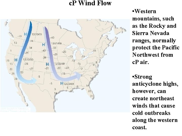 c. P Wind Flow • Western mountains, such as the Rocky and Sierra Nevada