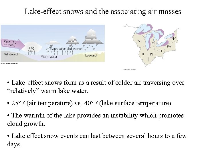 Lake-effect snows and the associating air masses • Lake-effect snows form as a result