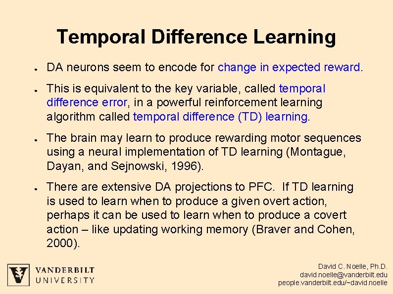 Temporal Difference Learning ● ● DA neurons seem to encode for change in expected