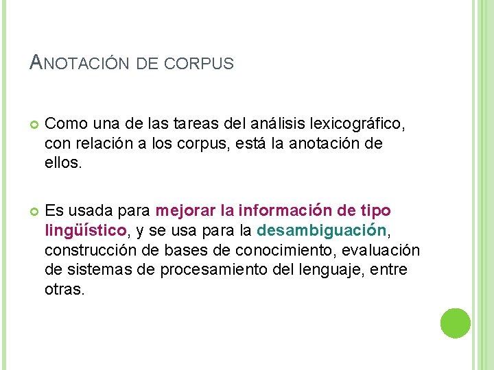 ANOTACIÓN DE CORPUS Como una de las tareas del análisis lexicográfico, con relación a