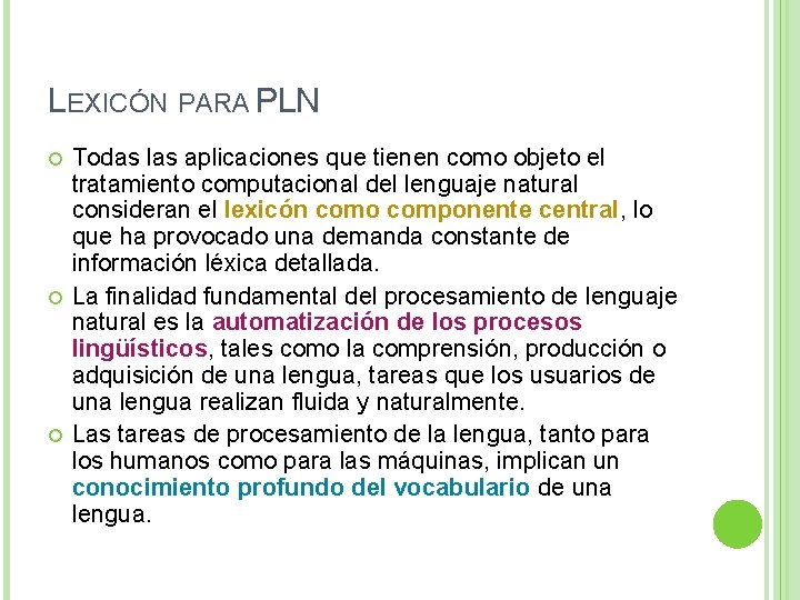 LEXICÓN PARA PLN Todas las aplicaciones que tienen como objeto el tratamiento computacional del