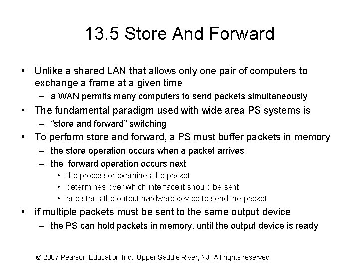 13. 5 Store And Forward • Unlike a shared LAN that allows only one