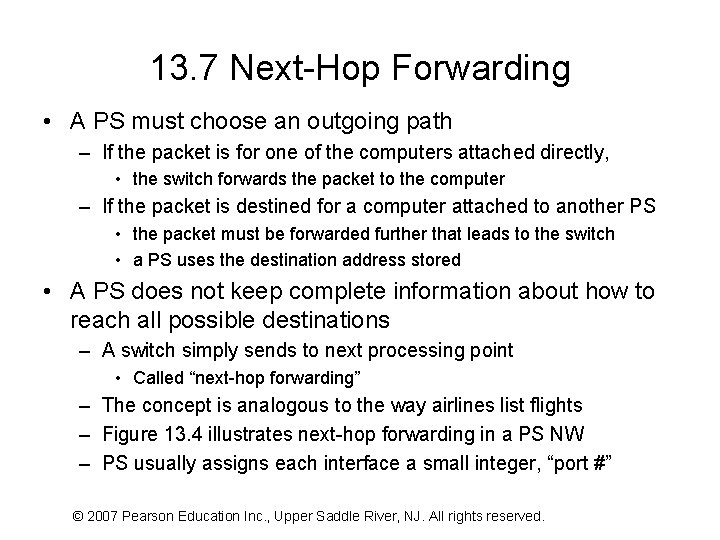 13. 7 Next-Hop Forwarding • A PS must choose an outgoing path – If