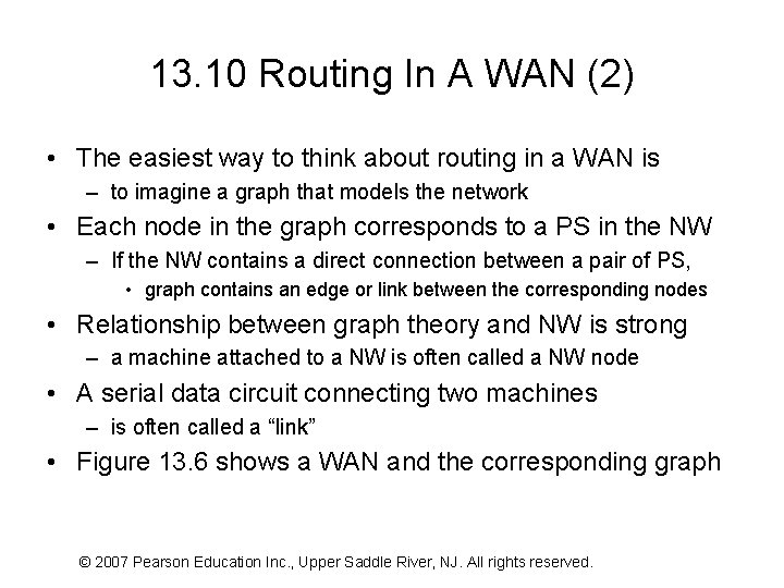 13. 10 Routing In A WAN (2) • The easiest way to think about