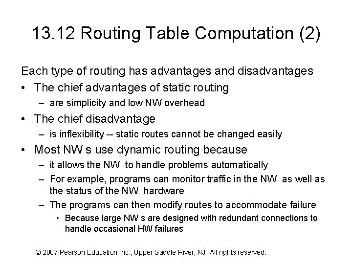 13. 12 Routing Table Computation (2) Each type of routing has advantages and disadvantages