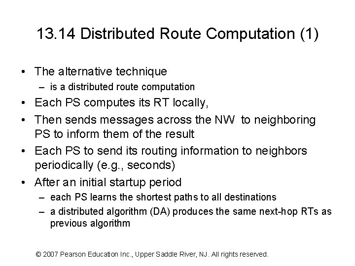 13. 14 Distributed Route Computation (1) • The alternative technique – is a distributed