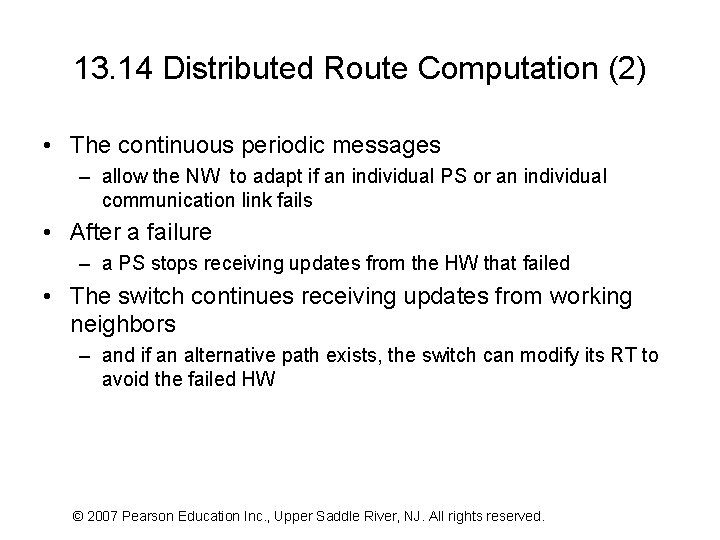 13. 14 Distributed Route Computation (2) • The continuous periodic messages – allow the