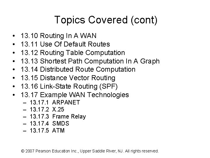 Topics Covered (cont) • • 13. 10 Routing In A WAN 13. 11 Use