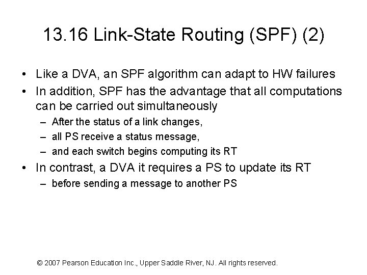 13. 16 Link-State Routing (SPF) (2) • Like a DVA, an SPF algorithm can