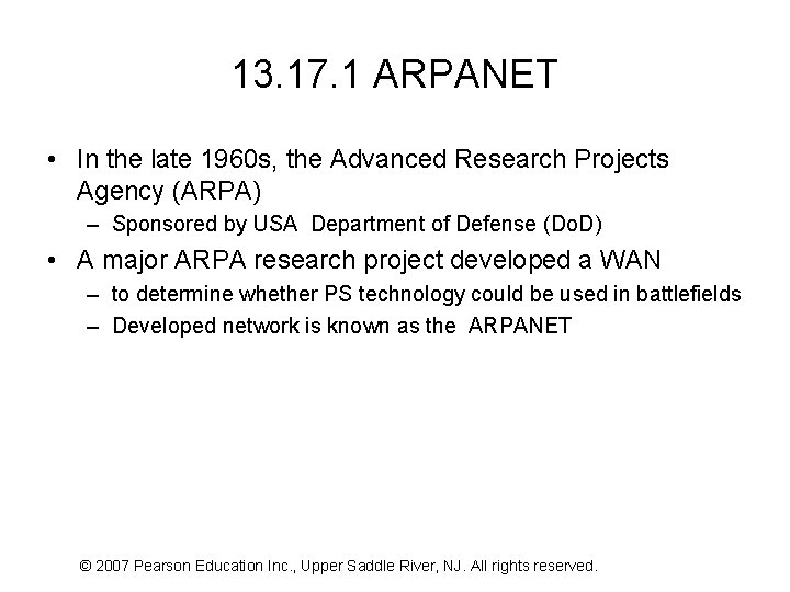 13. 17. 1 ARPANET • In the late 1960 s, the Advanced Research Projects