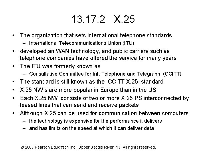 13. 17. 2 X. 25 • The organization that sets international telephone standards, –