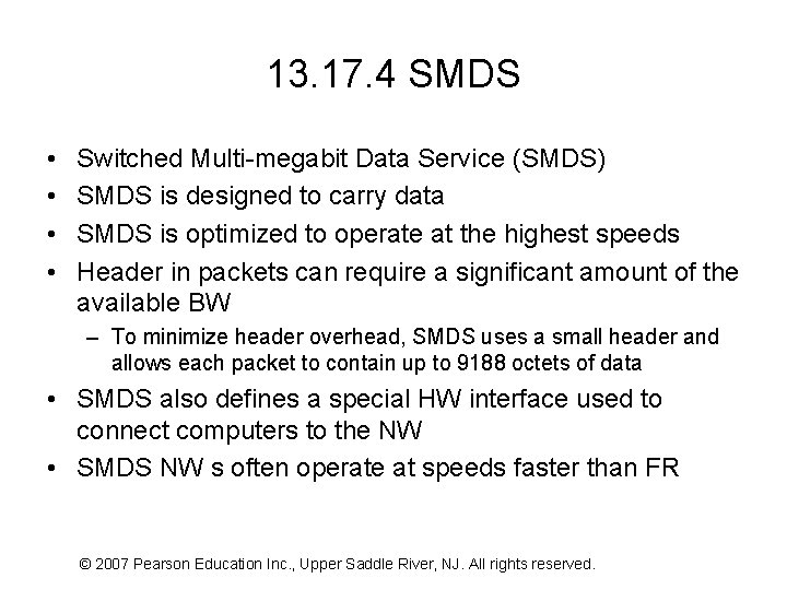 13. 17. 4 SMDS • • Switched Multi-megabit Data Service (SMDS) SMDS is designed
