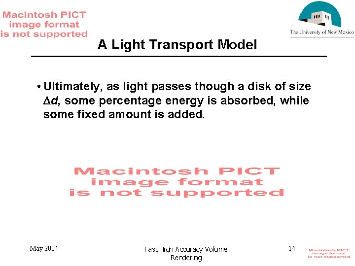 A Light Transport Model • Ultimately, as light passes though a disk of size