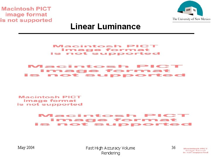 Linear Luminance May 2004 Fast High Accuracy Volume Rendering 36 