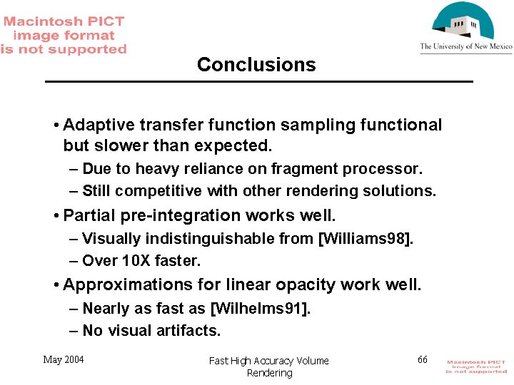 Conclusions • Adaptive transfer function sampling functional but slower than expected. – Due to