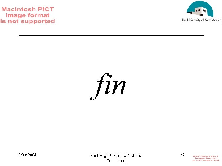 fin May 2004 Fast High Accuracy Volume Rendering 67 