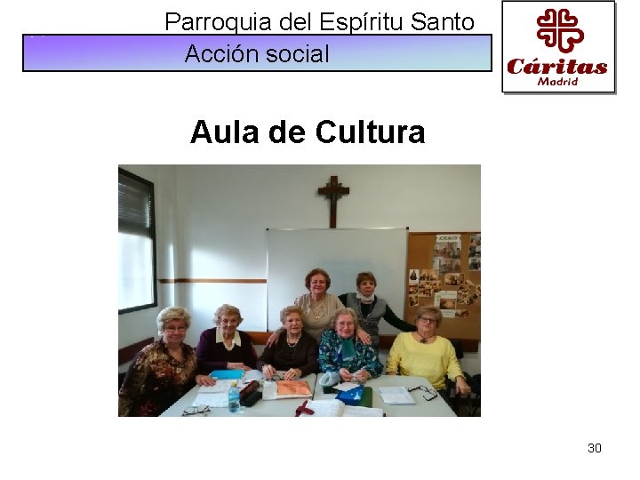 Parroquia del Espíritu Santo Acción social Aula de Cultura 30 