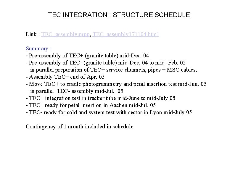 TEC INTEGRATION : STRUCTURE SCHEDULE Link : TEC_assembly. mpp, TEC_assembly 171104. html Summary :