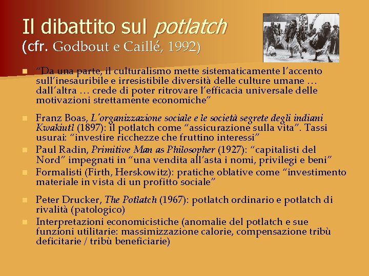 Il dibattito sul potlatch (cfr. Godbout e Caillé, 1992) n “Da una parte, il