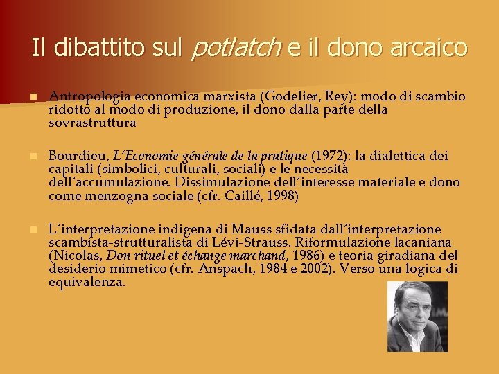 Il dibattito sul potlatch e il dono arcaico n Antropologia economica marxista (Godelier, Rey):