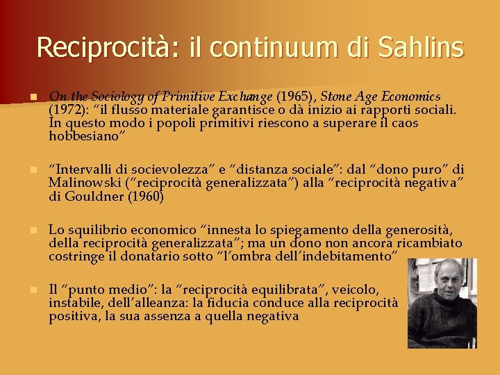 Reciprocità: il continuum di Sahlins n On the Sociology of Primitive Exchange (1965), Stone