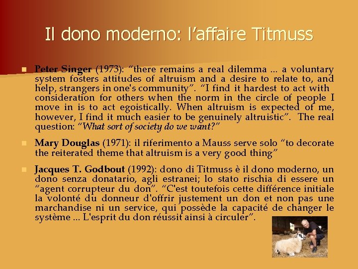 Il dono moderno: l’affaire Titmuss n Peter Singer (1973): “there remains a real dilemma.