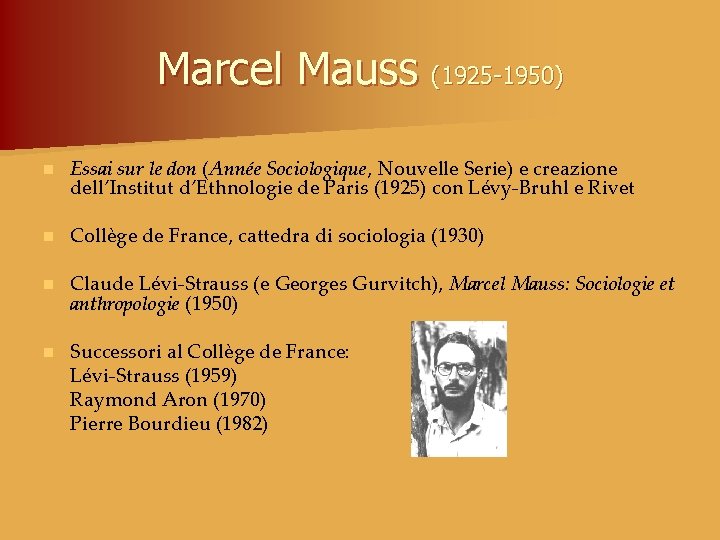 Marcel Mauss (1925 -1950) n Essai sur le don (Année Sociologique, Nouvelle Serie) e