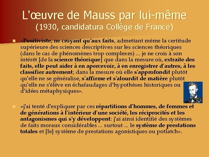 L'œuvre de Mauss par lui-même (1930, candidatura Collège de France) n «Positiviste, ne croyant