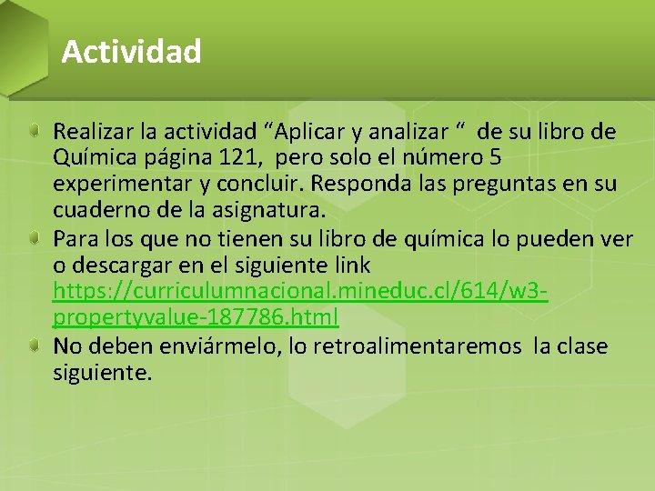 Actividad Realizar la actividad “Aplicar y analizar “ de su libro de Química página Actividad Realizar la actividad “Aplicar y analizar “ de su libro de Química página