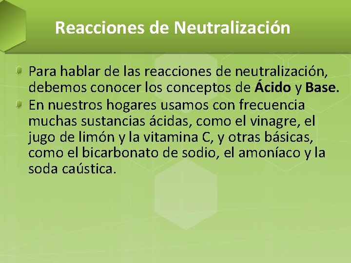 Reacciones de Neutralización Para hablar de las reacciones de neutralización, debemos conocer los conceptos