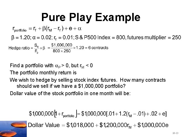 Pure Play Example Find a portfolio with P > 0, but r. M <