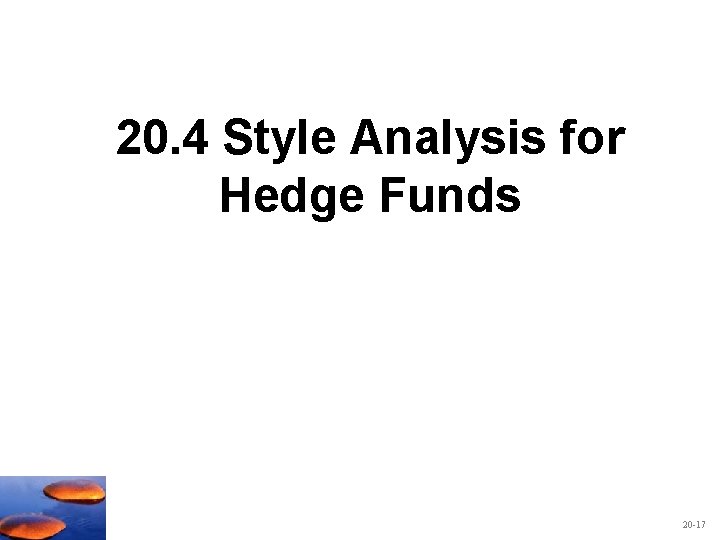 20. 4 Style Analysis for Hedge Funds 20 -17 