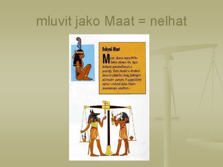 mluvit jako Maat = nelhat 