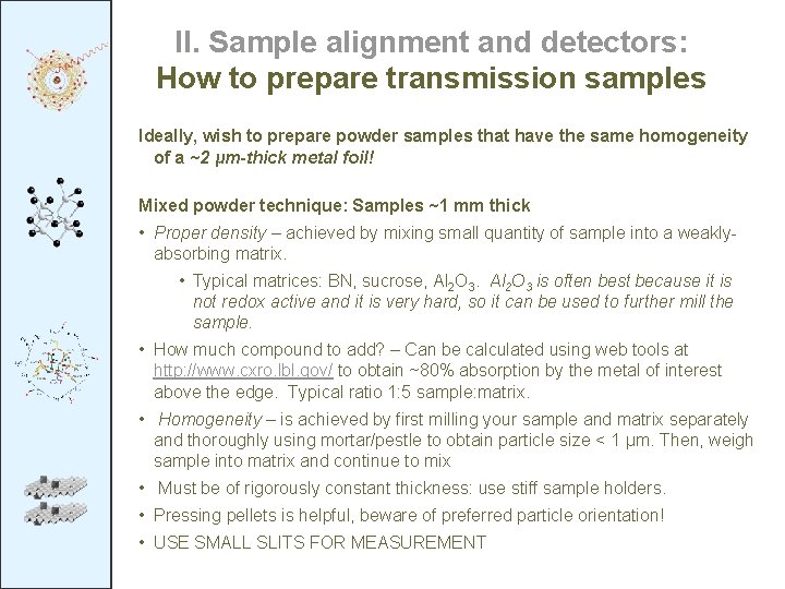 II. Sample alignment and detectors: How to prepare transmission samples Ideally, wish to prepare II. Sample alignment and detectors: How to prepare transmission samples Ideally, wish to prepare
