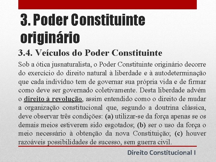 3. Poder Constituinte originário 3. 4. Veículos do Poder Constituinte Sob a ótica jusnaturalista, 3. Poder Constituinte originário 3. 4. Veículos do Poder Constituinte Sob a ótica jusnaturalista,