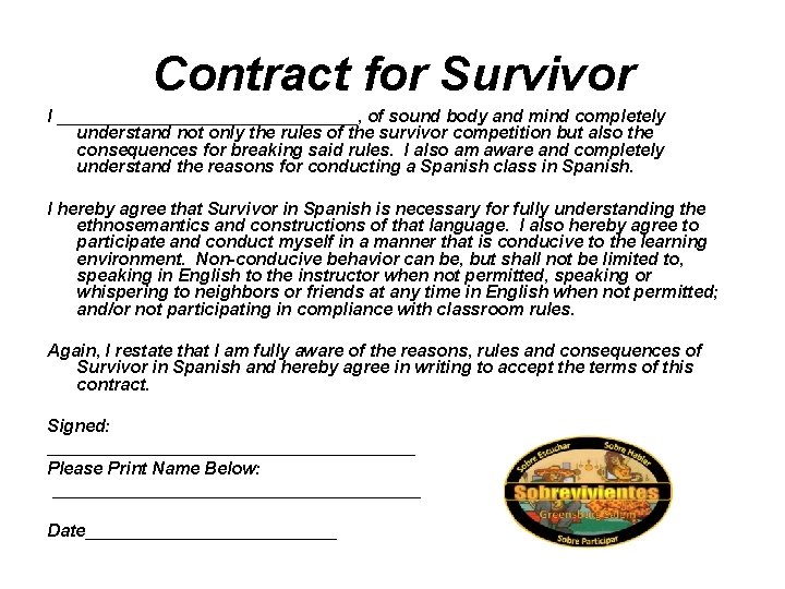 Contract for Survivor I ________________, of sound body and mind completely understand not only