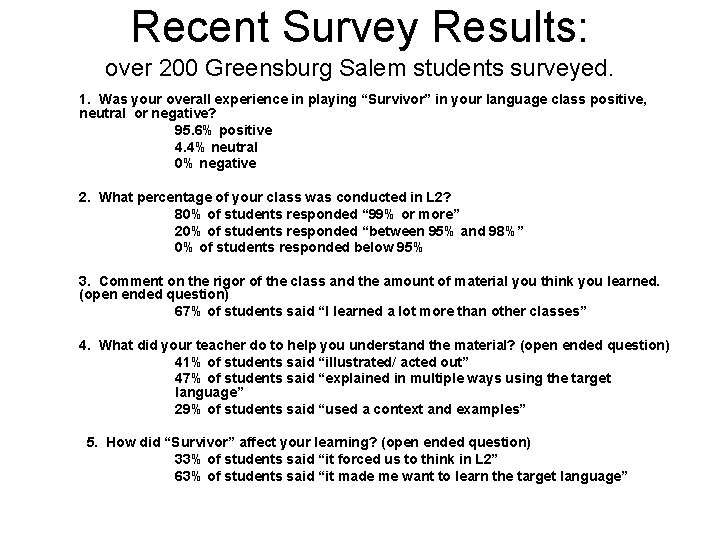 Recent Survey Results: over 200 Greensburg Salem students surveyed. 1. Was your overall experience