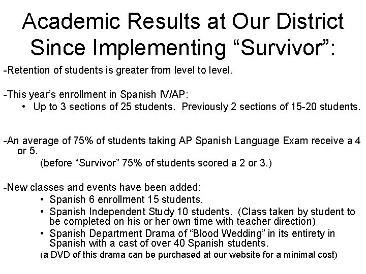 Academic Results at Our District Since Implementing “Survivor”: -Retention of students is greater from