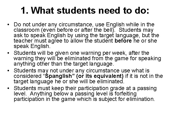 1. What students need to do: • Do not under any circumstance, use English