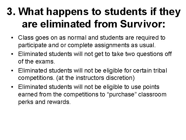 3. What happens to students if they are eliminated from Survivor: • Class goes