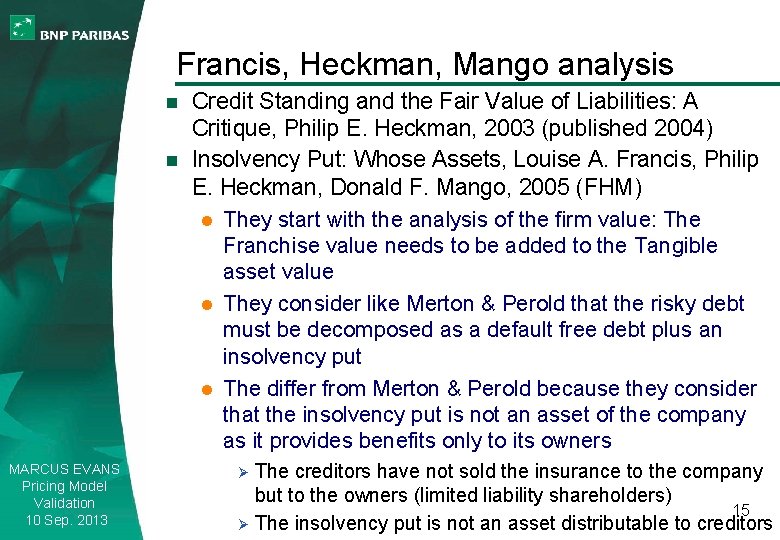 Francis, Heckman, Mango analysis n n MARCUS EVANS Pricing Model Validation 10 Sep. 2013