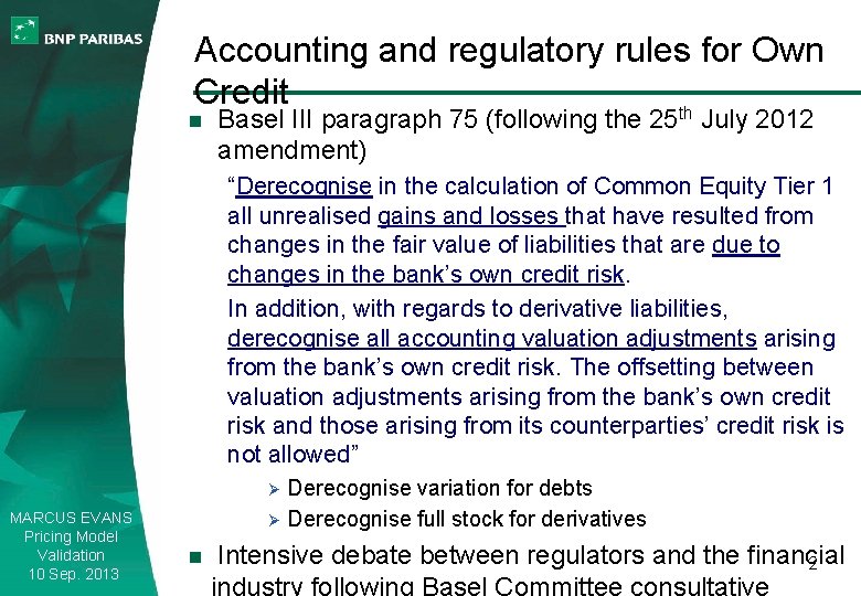 Accounting and regulatory rules for Own Credit th n Basel III paragraph 75 (following