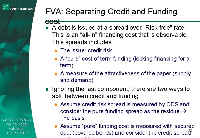 FVA: Separating Credit and Funding cost n A debt is issued at a spread