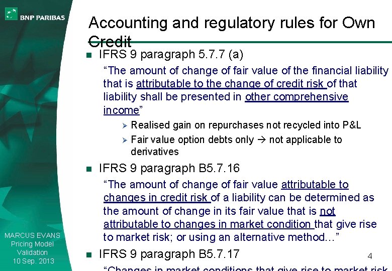 Accounting and regulatory rules for Own Credit n IFRS 9 paragraph 5. 7. 7