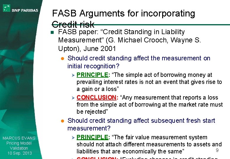 FASB Arguments for incorporating Credit risk n FASB paper: “Credit Standing in Liability Measurement”