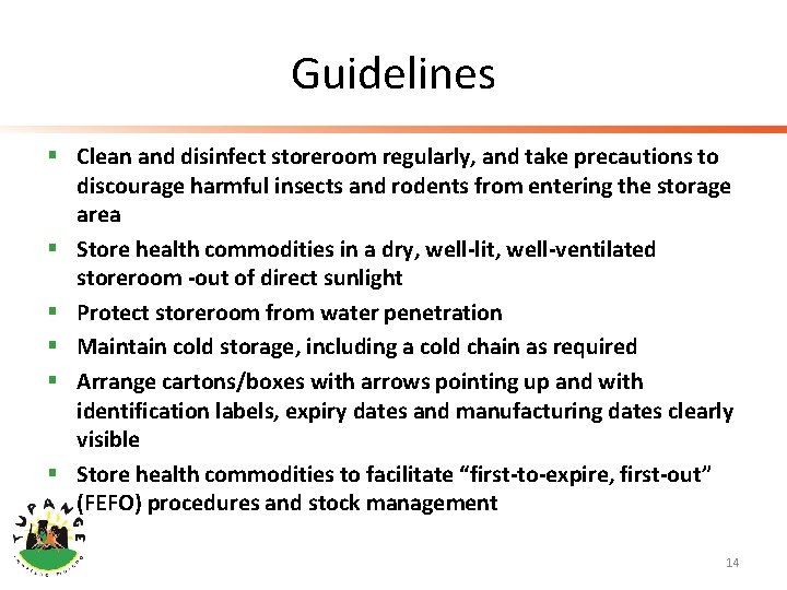 Guidelines § Clean and disinfect storeroom regularly, and take precautions to discourage harmful insects