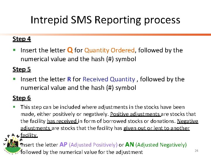 Intrepid SMS Reporting process Step 4 § Insert the letter Q for Quantity Ordered,