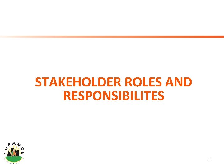 STAKEHOLDER ROLES AND RESPONSIBILITES 28 