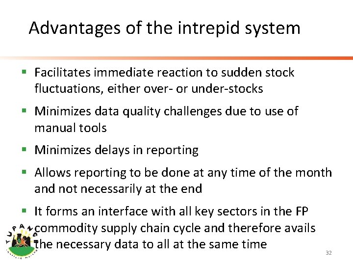 Advantages of the intrepid system § Facilitates immediate reaction to sudden stock fluctuations, either